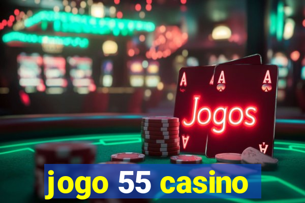 jogo 55 casino